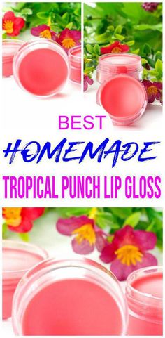 the best homemade tropical punch lip glosses for lips, lips and cheeks with text overlay