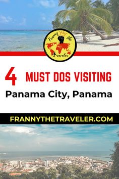 the four most things to see in panam city, paanama and frannythetravel com