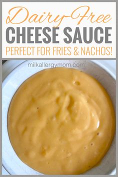 a bowl of cheese sauce with the words dairy - free cheese sauce perfect for fries and nachos