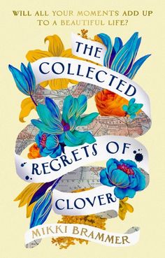 the collected secrets of clover by miki brahmaer, with an illustration of flowers and