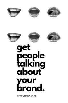 an advertisement with lips and the words get people talking about your brand in black on white