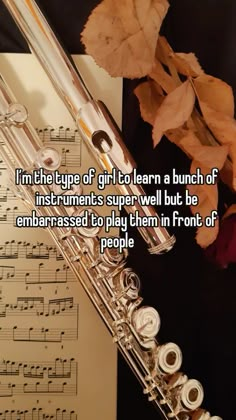 an instrument with music notes and leaves on it, next to the words i'm the type of girl to learn a bunch of instruments super well but