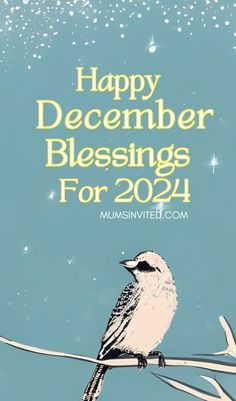 a bird sitting on top of a tree branch with the words happy december blessings for 2021