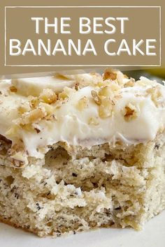 A slice of banana cake with a bite taken out of it. Text overlay box on top that says 'the best banana cake'. Easy Banana Bread Recipes, Cake With Cream Cheese Frosting