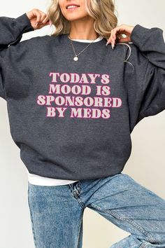 Today's Mood is Sponsored by Meds Sweatshirt Medication Gift Chronic Fatigue Syndrome Infusion Day Multiple Sclerosis POTS Syndrome ME CFS - Etsy Todays Mood, Fatigue Syndrome, Chronic Fatigue, Funny Tees, Funny Shirts