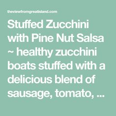 the words, stuffed zucchini with pine nut salsa healthy zucchini boats stuffed with a delicious blend of sausage, tomato,