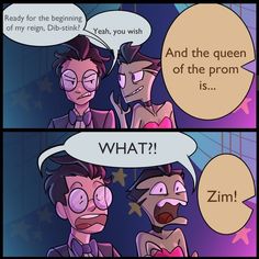 two comics with one saying what is the queen of the prom? and the other saying zim