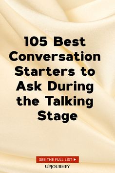 105 Best Conversation Starters to Ask During the Talking Stage Talking Stage, Relationship Stages