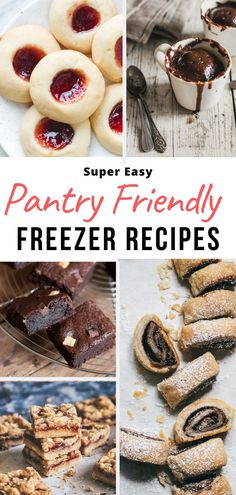 several different desserts with the words super easy pantry friendly freezer recipes