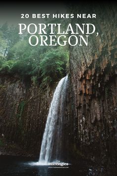 a waterfall with the text 20 best hikes near portland, oregon