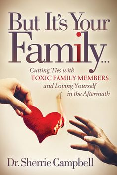 the book cover for but it's your family cutting ties with toxic families and loving yourself in the aftermath