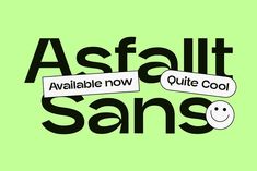 the words asfaltt sanss are in black and white on a green background