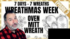 a man in plaid shirt next to snowflakes with text that reads 7 days 7 wreaths