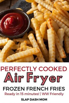 french fries with ketchup on the side and text that reads perfectly cooked air fryer frozen french fries ready in 15 minutes