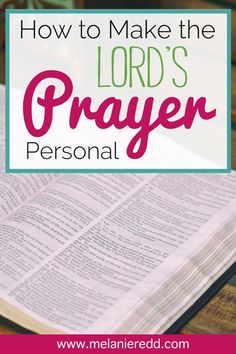 an open bible with the words how to make the lord's prayer personal