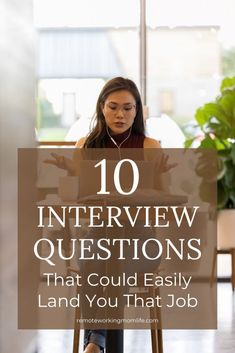 a woman sitting at a table with her laptop and the words 10 interview questions that could easily land you that job