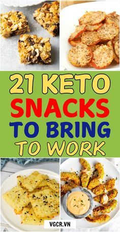 the words 21 keto snacks to bring to work on top of pictures of different foods