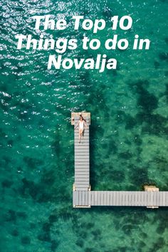 All the best things to do in Novalja, Croatia and Pag Island