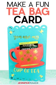 a cup of tea with the words make a fun tea bag card on it and an image