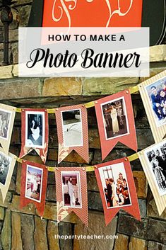 a photo banner hanging from a fireplace with pictures on it and the words how to make a photo banner