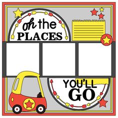 a small car is parked in front of a sign that says on the places you'll go