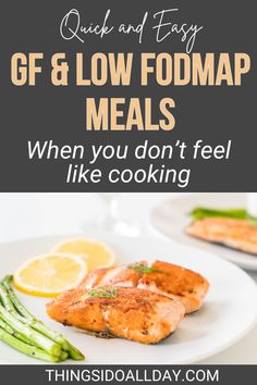 salmon and asparagus on a white plate with text overlay reading quick and easy gf & low fodmap meals when you don't feel like cooking