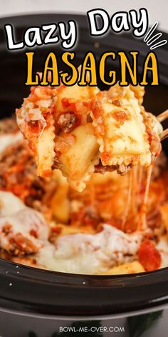 a slow cooker with lasagna in it and the title overlay reads lazy day lasagna