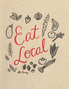 an image of the words eat local written in red on a beige background with vegetables and fruits