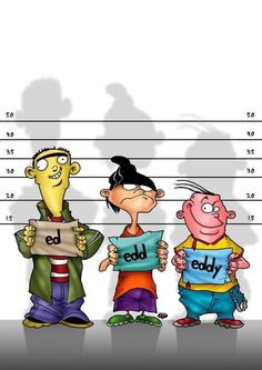 three cartoon characters in mugs holding signs that read ed, ed, and teddy