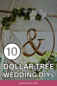 the top 10 dollar tree and wedding diy's to make your guests smile