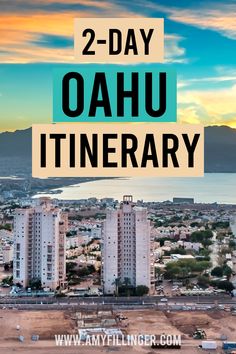 two - day oahuu itinerary with text overlaying the image