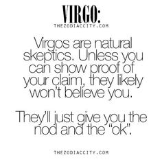 a quote that reads, virgos are natural skeptics unless you can show proof