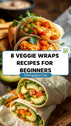 vegetable wraps with text overlay that reads 8 veggie wraps recipes for beginners