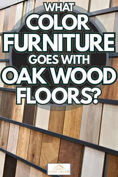 the words what color furniture goes with oak wood floors? in front of a wooden paneled wall