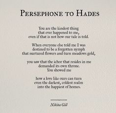 a poem written in black ink on white paper with the words persephone to hades