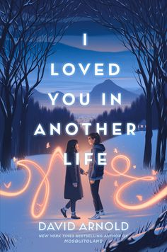 the cover of i loved you in another life by david arnold, with two people