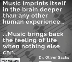 an image with the words music impinits itself in the brain deeper than any other human experience