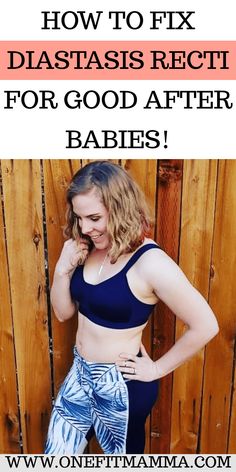 a woman standing in front of a wooden fence with the words how to fix diastasis recti for good after babies