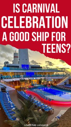 Is Carnival Celebration a good ship for teens?  Image is the main pool deck on the ship.