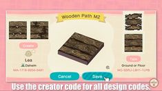 an animal crossing game with wooden parts on the screen and text that reads, use the creator code for all design codes