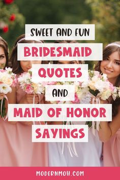 bridesmaid quotes and maid of honor sayings for the bridesmaids