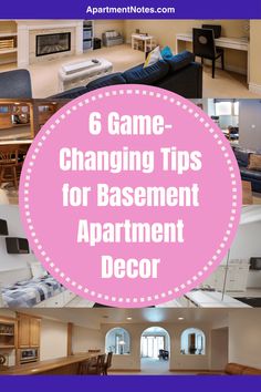 a collage of photos with the words 6 game - changing tips for basement apartment decor