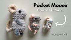 three crocheted mice sitting next to each other on a white surface with text reading pocket mouse crochet pattern