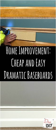 a man is sanding up the base of a shelf with text overlay that reads home improvement cheap and easy dramatic baseboards