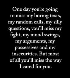 a poem that reads one day you're going to miss my boring texts, my random