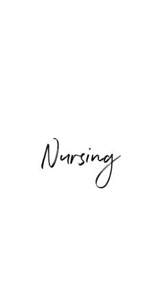 the word nursing written in cursive writing on a white background with black ink