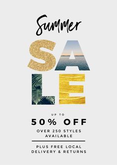 the summer sale is up to 50 % off over 30 styles available plus free local delivery & returns