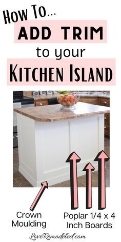 the instructions for how to add trim to your kitchen island in order to make it stand out