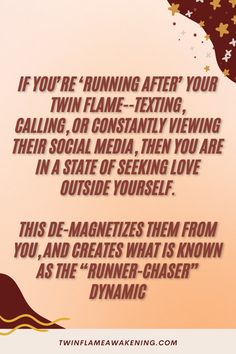 a quote about running after your twin flame - texting, calling or constantly viewing their social media, then love outside yourself