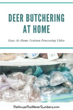 an open refrigerator filled with plastic bags and wrapped in plastic wrap text reads deer butchering at home easy at - home version processing video